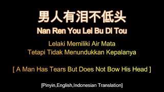 Nan Ren You Lei Bu Di Tou 男人有泪不低头 Lelaki Memiliki Air Mata Tetapi Tidak Menundukkan Kepalanya