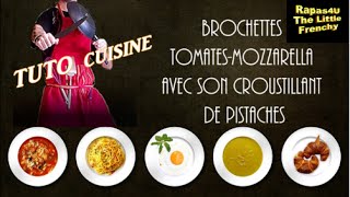 TUTO CUISINE - Débutant 1 - Brochettes tomates mozza et croustillant de pistaches