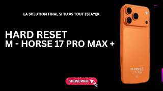 M-Horse 17 Pro Max + : Hard Reset et Déblocage Code Oublié (Solution Totale) 📱 screenshot 1