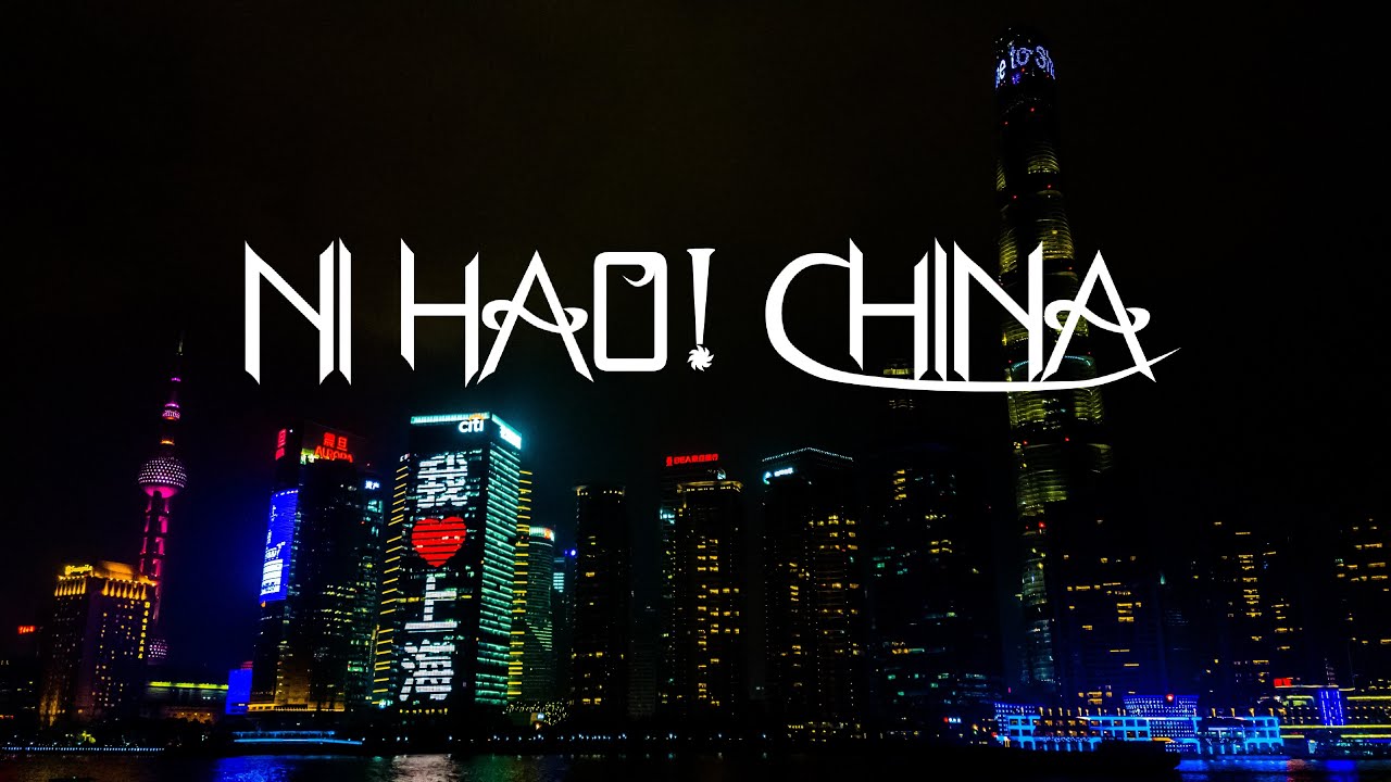 Ni Hao ! CHINA YouTube