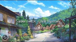 Sukima Switch - Hello Especially (Lirik dan Terjemah)