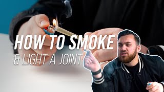How To Light and Smoke A Joint