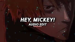 Hey, Mickey! (oh mickey, you're so fine) - baby tate [edit audio]