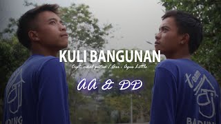 KULI BANGUNAN - AA DD || Cipt. Cikal Putra