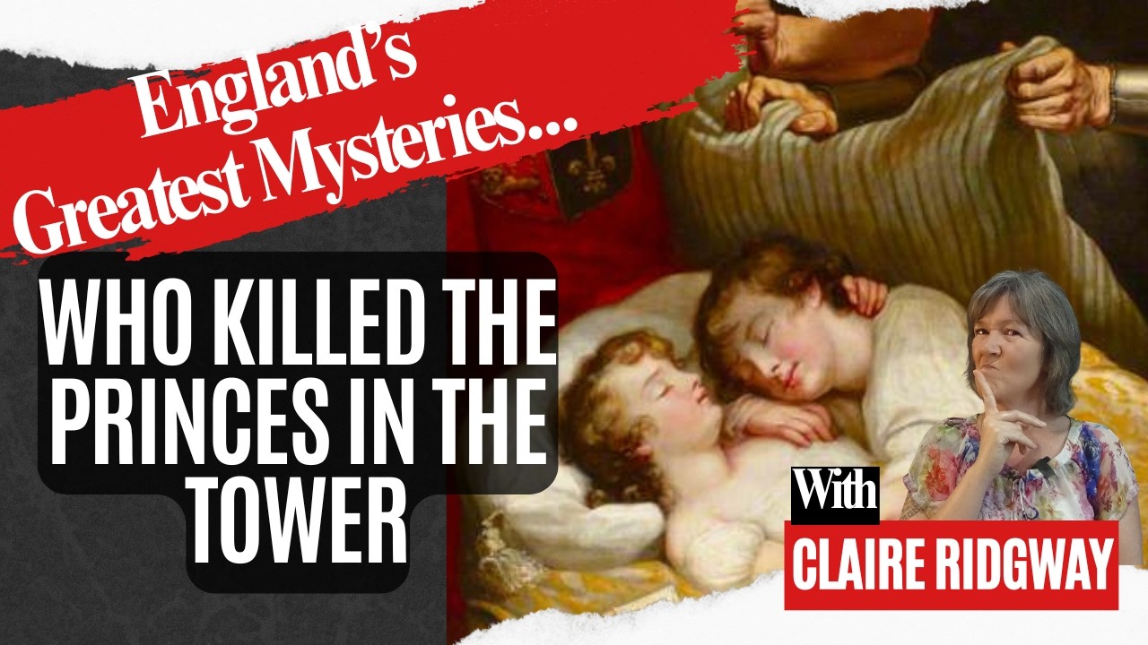 Who Killed the Princes in the Tower? One of History's Greatest Mysteries