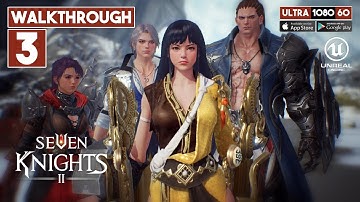 SEVEN KNIGHTS 2 Gameplay Android on Ultra - Walkthrough Part 3