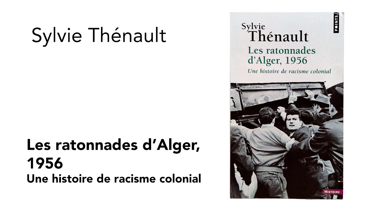 Sylvie Thénault - Les Ratonnades d'Alger, 1956