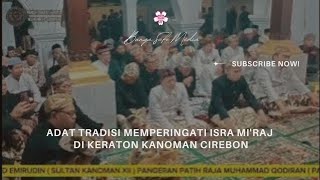 Traditions To Commemorate Isra Miraj At The Kanoman Palace In Cirebon