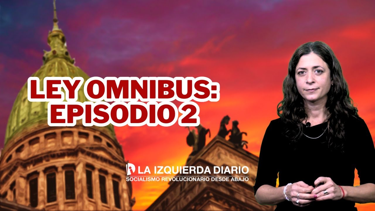 CLAVES DE LA NUEVA LEY ÓMNIBUS: llega al recinto con una reforma ...