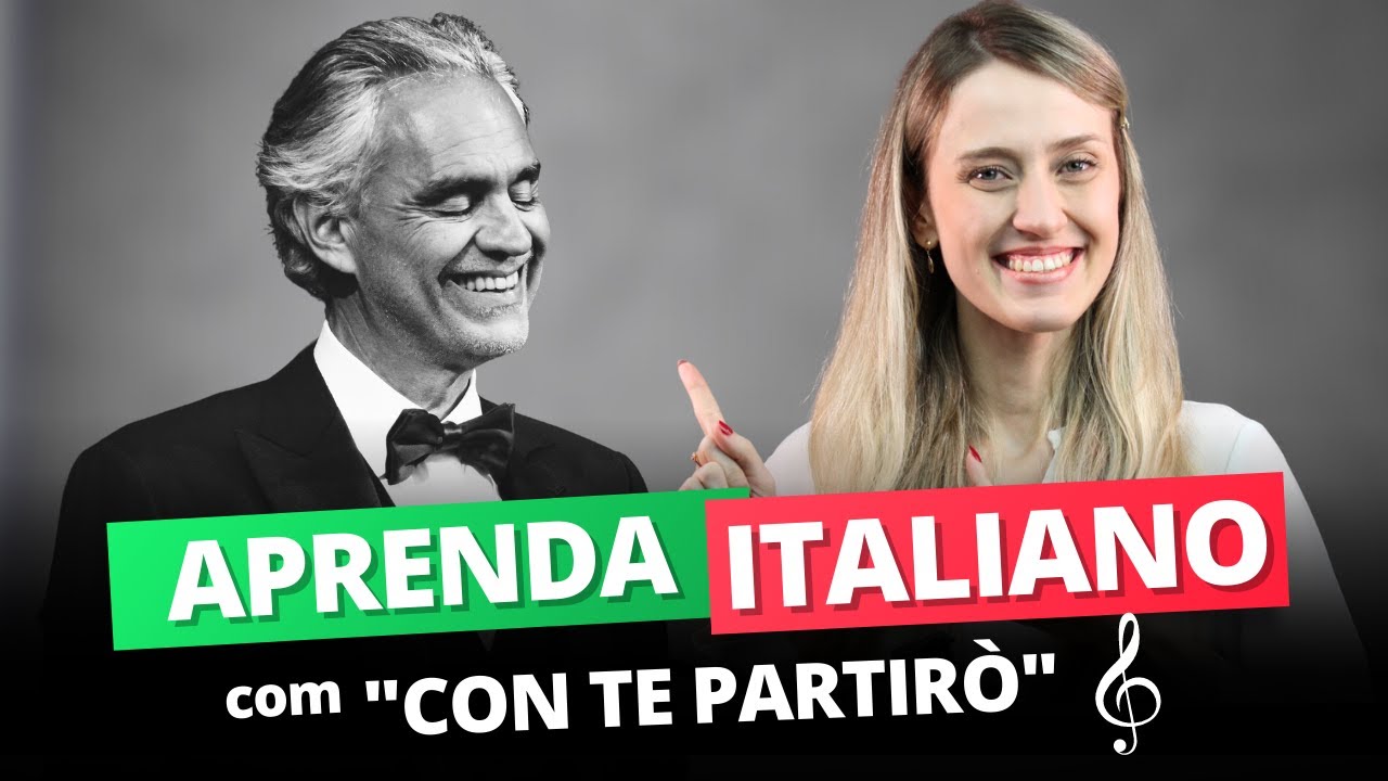 Aprender ITALIANO com MÚSICA: Andrea Bocelli Con Te Partirò