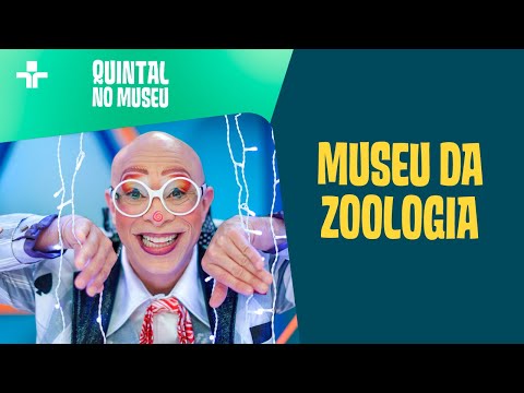 QUINTAL NO MUSEU | MUSEU DA ZOOLOGIA | QUINTAL DA CULTURA