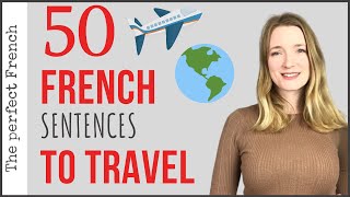 50 French sentences to travel | French tips | The perfect French