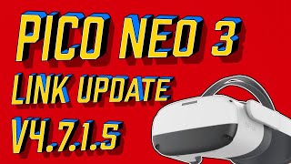 New Pico Neo 3 Link VR Update V4.7.1.5! Time to sell the Oculus Quest 2?