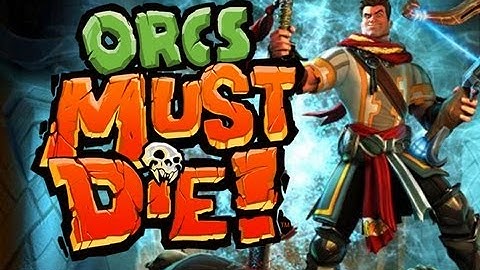 Orcs Must Die - Part 1 - Zug Zug (Walkthrough/Playthrough)