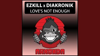 Love's Not Enough (Extended Mix)