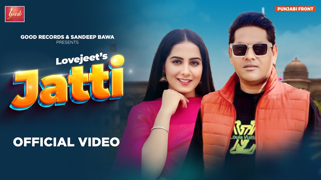 Jatti (Official Video) Lovejeet Latest Punjabi Songs 2023 New