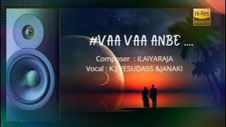 VAA VAA ANBE ANBE ( AGNI NATCHATHIRAM ) ILLAYARAJA / BASS BOOSTED SONGS