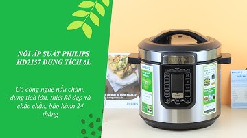 Nồi áp suất điện Philips 6 lít HD2137/65 Hàng chính hãng