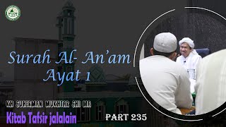 Surah Al- An’am Ayat 1 Part 235- Kajian Kitab Tafsir Jalalain - KH. Suherman Mukhtar, MA