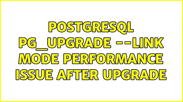 PostgreSQL pg_upgrade --link mode performance issue after upgrade (2 Solutions!!)
