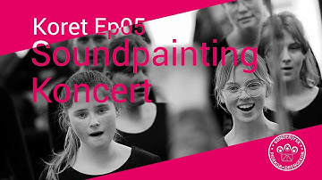 Koret Ep05: Soundpainting koncert