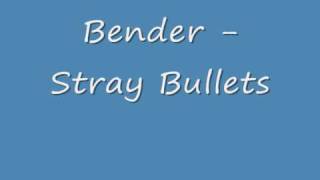 Bender - Stray Bullets.wmv