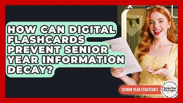 How Can Digital Flashcards Prevent Senior Year Information Decay? - Senior Year Strategies