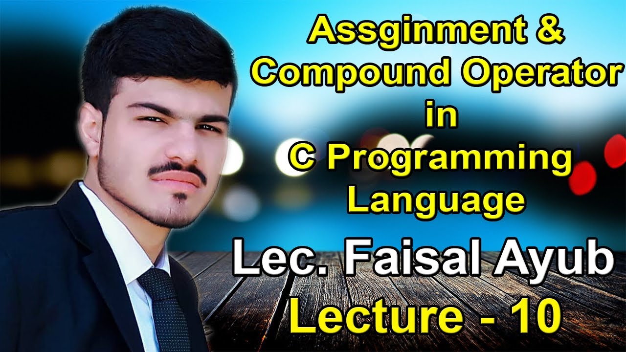 Assignment & Compound Operators in C Programming Language | Lec. Faisal ...