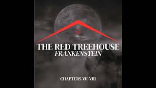 182: Frankenstein (Chapters VII-VIII)