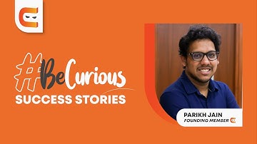 Success Stories of Programmers| Parikh Jain| Be Curious with Coding Ninjas