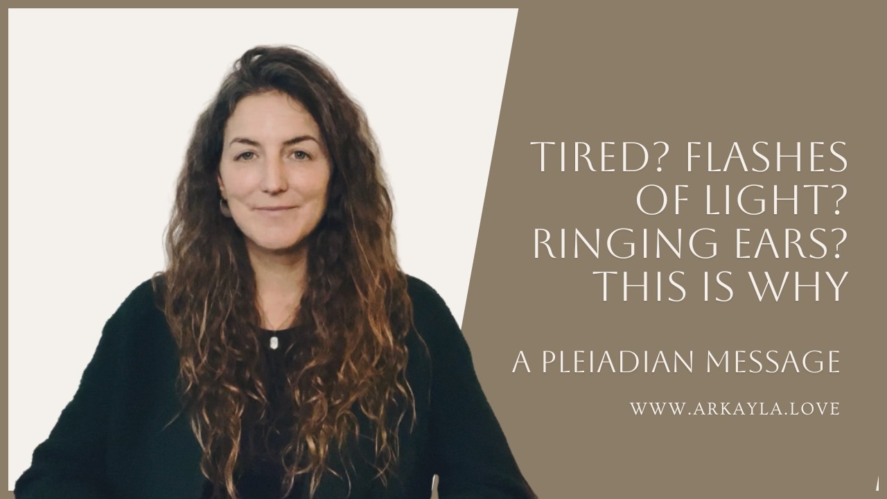 Устали? Вспышки света? Звон в ушах? Вот почему — послание плеядианцев.