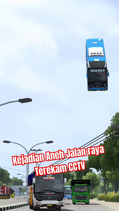 Kejadian Aneh Jalan Raya terekam CCTV - Bus Simulator Indonesia #bussid