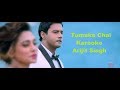 Karaoke Tumake chai HD || Gangster || Arijit Singh