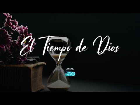 Devocionales Justo a Tiempo | EL TIEMPO DE DIOS - Pastor Elias Hoyos ...