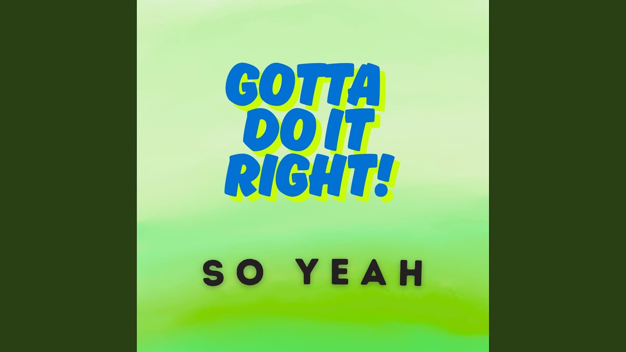 Watch Gotta Do It Right on YouTube Watch Gotta Do It Right on YouTube