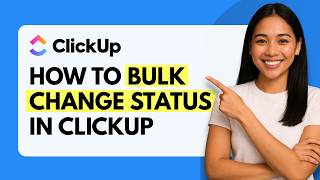 How to Bulk Change Task Statuses in ClickUp [Quick Guide]