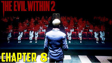 Chapter 8 - Premiere | The Evil Within 2 | Walkthrough
