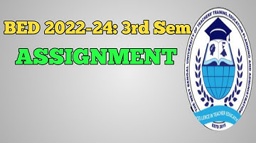 Bed 3rd SEM ASSIGNMENT / BED 3RD SEM PRACTICUM