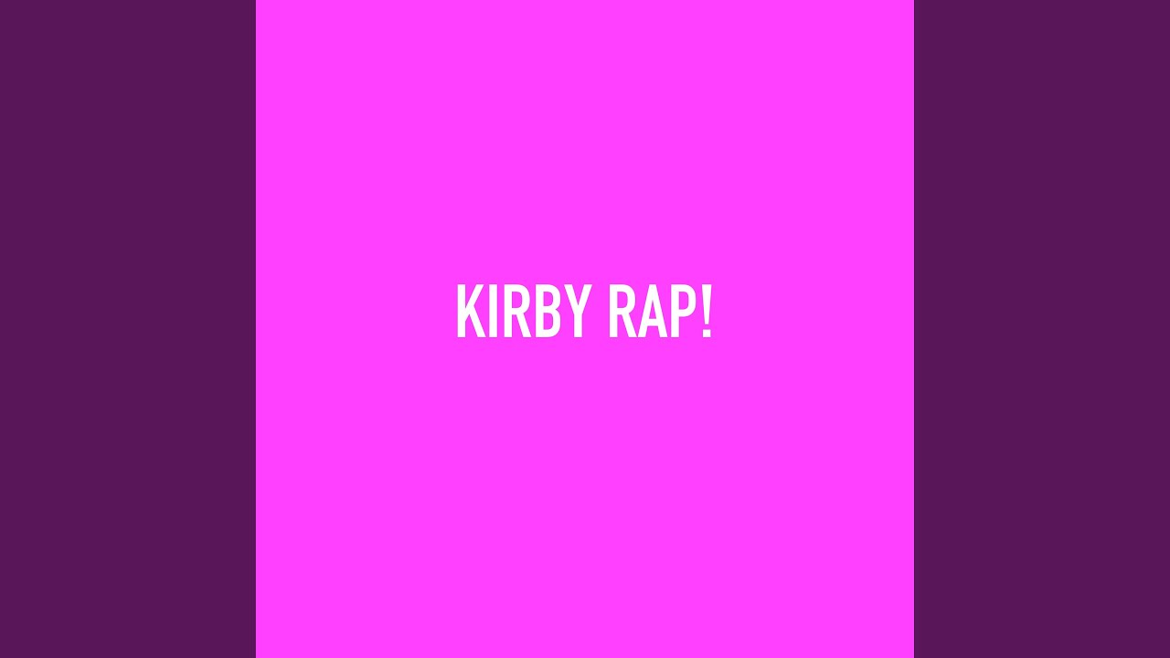 Kirkby Rapper Kirby Rap! - YouTube
