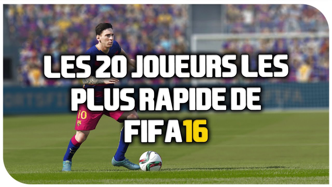 FIFA16 | Les 20 Joueurs Les Plus Rapide De FIFA16 ! | - YouTube
