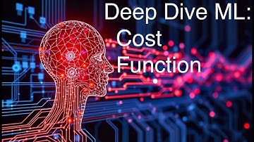 Deep Dive Machine Learning: Cost Function