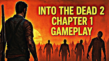 Into The Dead 2 Game || Chapter 1 || Into The Dead 2 Mobile Gameplay