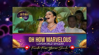 Video thumbnail of "ALL PRAISE SERVICE • "Oh how marvelous" DSA & Loveworld Singers live with Pastor Chris"