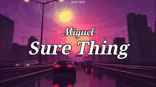 [8D] SURE THING by Miguel Lyrics (1 HOUR VERSION)