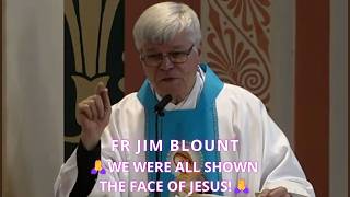 FR JIM BLOUNT EXPLAINS WE WERE ALL SHOWN THE HOLY FACE OF JESUS