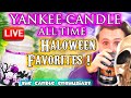 LIVE - All-Time Yankee Candle HALLOWEEN Favorites - MASSIVE HAUL - & The Oldest Halloween Yankee 😱