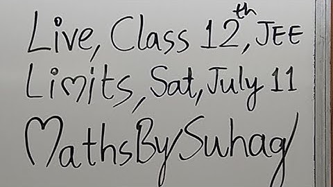13 Live Class 12 Limits Sat July 11 Maths By Suhag Teko Classes