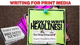 Writing For Print Media! How To Write Headlines! Improve Your Vocabulary! Speak English Fluently!