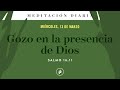 Gozo en la presencia de Dios – Meditación Diaria