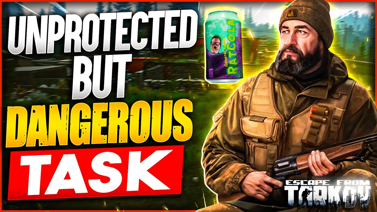 Escape From Tarkov Unprotected but Dangerous Task Guide